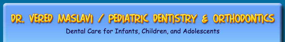 Pediatric Dentist in Bayside, NY - Dr. Vered Maslavi, Pediatric Dentistry and Orthodontics.